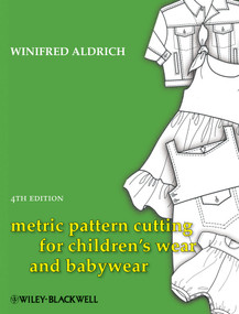 Metric Pattern Cutting for Children's Wear and Babywear by Winifred Aldrich, 9781405182928