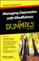 Managing Depression with Mindfulness For Dummies by Robert Gebka, 9781119029557
