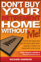 Don't Buy Your Retirement Home Without Me! (Avoid the Traps and Get the Best Deal When Buying a Home in a Retirement Community) by Richard Andrews, 9780730377702