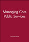 Managing Core Public Services by David McKevitt, 9780631193128