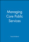Managing Core Public Services - 9780631193111 by David McKevitt, 9780631193111