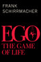 Ego (The Game of Life) by Frank Schirrmacher, 9780745686868