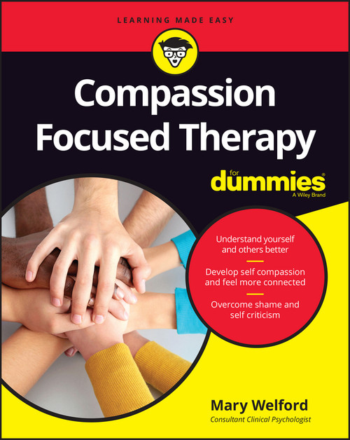 Compassion Focused Therapy For Dummies by Mary Welford, 9781119078623