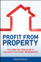 Profit from Property (Your Step-by-Step Guide to Successful Real Estate Development) by Philip Thomas, 9781742469461