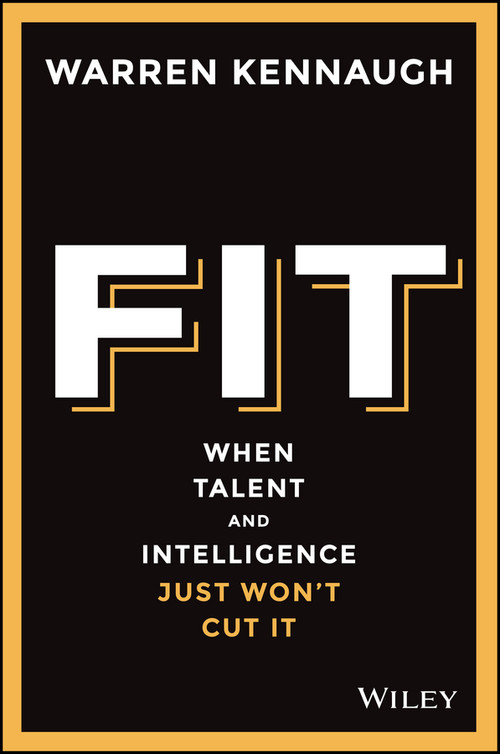 Fit (When Talent And Intelligence Just Won't Cut It) by Warren Kennaugh, 9780730324942