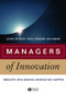 Managers of Innovation (Insights into Making Innovation Happen) by John Storey, Graeme Salaman, 9781405124614