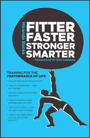 Fitter, Faster, Stronger, Smarter (Training for the Performance of Life) by Miranda Banks, Dr. Sam Goldstein, 9780731406630