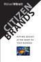 Citizen Brands (Putting Society at the Heart of your Business) by Michael Willmott, 9780471492122