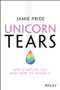 Unicorn Tears (Why Startups Fail and How To Avoid It) by Jamie Pride, 9780730348696
