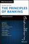 The Principles of Banking by Moorad Choudhry, Neal Ardley, Sharon Bowles, Henrique Fragelli, Oldrich Masek, Jason Oakley, Helen Sachdev, 9781119755647