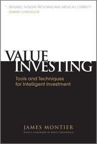 Value Investing (Tools and Techniques for Intelligent Investment) by James Montier, 9780470683590