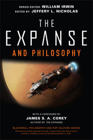 The Expanse and Philosophy (So Far Out Into the Darkness) by Jeffery L. Nicholas, William Irwin, James S. A. Corey, 9781119755609