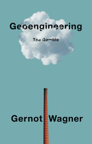 Geoengineering (The Gamble) - 9781509543069 by Gernot Wagner, 9781509543069
