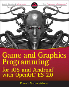 Game and Graphics Programming for iOS and Android with OpenGL ES 2.0 by Romain Marucchi-Foino, 9781119975915