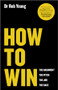 How to Win (The Argument, the Pitch, the Job, the Race) by Rob Yeung, 9780857084293