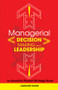 Managerial Decision Making Leadership (The Essential Pocket Strategy Book) by Caroline Wang, 9780470825259