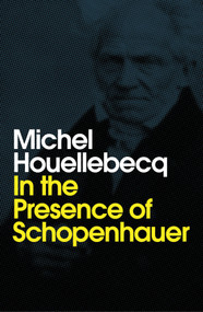 In the Presence of Schopenhauer - 9781509543250 by Michel Houellebecq, Andrew Brown, 9781509543250
