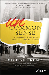 Uncommon Sense (Investment Wisdom Since the Stock Market's Dawn) by Michael Kemp, Scott Pape, 9780730324249
