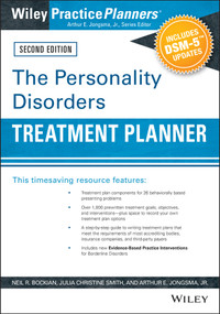 The Personality Disorders Treatment Planner: Includes DSM-5 Updates by Neil R. Bockian, Julia C. Smith, Arthur E. Jongsma, Jr., 9780470908686