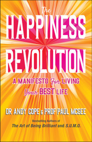 The Happiness Revolution (A Manifesto for Living Your Best Life) by Andy Cope, Paul McGee, 9780857088888