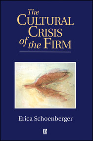The Cultural Crisis of the Firm by Erica Schoenberger, 9781557866387