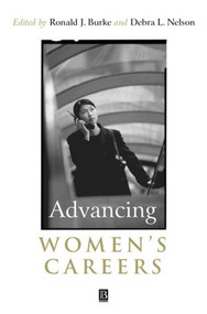 Advancing Women's Careers (Research in Practice) by Dr. Ronald J. Burke, Dr. Debra L. Nelson, 9780631223900