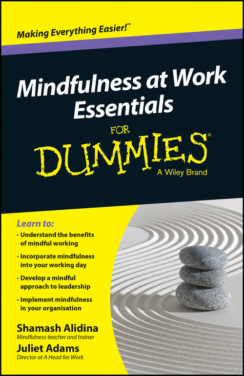 Mindfulness At Work Essentials For Dummies by Shamash Alidina, Juliet Adams, 9780730319498
