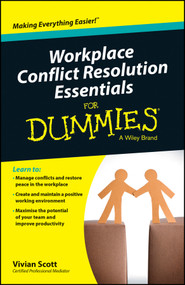 Workplace Conflict Resolution Essentials For Dummies by Vivian Scott, 9780730319450