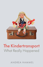 The Kindertransport (What Really Happened) by Andrea Hammel, 9781509553761