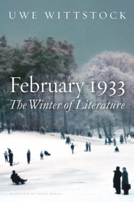 February 1933 (The Winter of Literature) by Uwe Wittstock, Daniel Bowles, 9781509553792