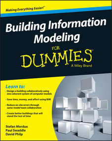 Building Information Modeling For Dummies by Stefan Mordue, Paul Swaddle, David Philp, 9781119060055