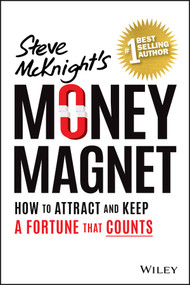Money Magnet (How to Attract and Keep a Fortune That Counts) by Steve McKnight, 9780730383802