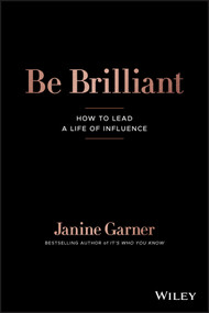Be Brilliant (How to Lead a Life of Influence) by Janine Garner, 9780730383765