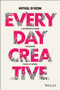 Everyday Creative (A Dangerous Guide for Making Magic at Work) by Mykel Dixon, 9780730383734