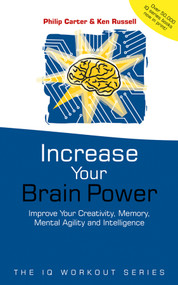 Increase Your Brainpower (Improve Your Creativity, Memory, Mental Agility and Intelligence) by Philip Carter, Ken Russell, 9780471531234