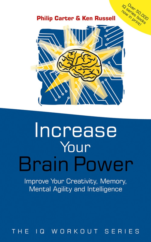 Increase Your Brainpower (Improve Your Creativity, Memory, Mental Agility and Intelligence) by Philip Carter, Ken Russell, 9780471531234