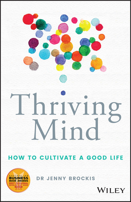 Thriving Mind (How to cultivate a good life) by Jenny Brockis, 9780730383659