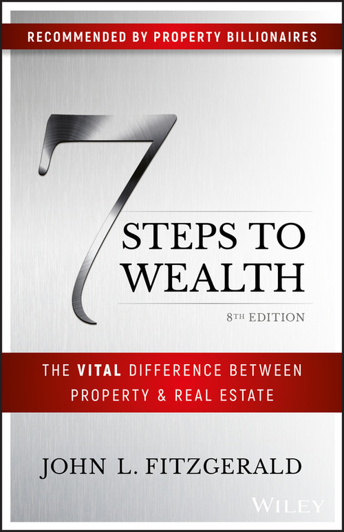 7 Steps to Wealth (The Vital Difference Between Property and Real Estate) by John L. Fitzgerald, 9780730358602