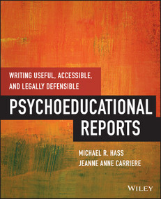 Writing Useful, Accessible, and Legally Defensible Psychoeducational Reports by Michael Hass, Jeanne Anne Carriere, 9781118205655