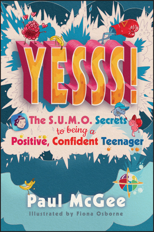 YESSS! (The SUMO Secrets to Being a Positive, Confident Teenager) by Paul McGee, Fiona Osborne, 9780857088710