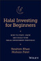 Halal Investing for Beginners (How to Start, Grow and Scale Your Halal Investment Portfolio) by Ibrahim Khan, Mohsin Patel, 9781394178049