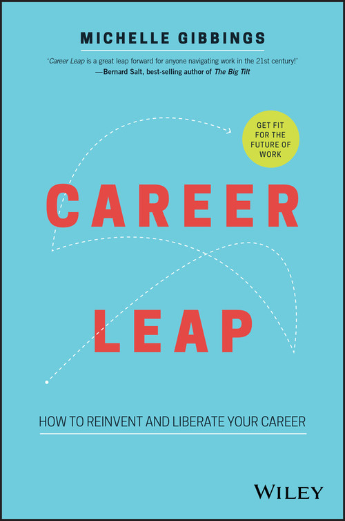Career Leap (How to Reinvent and Liberate Your Career) by Michelle Gibbings, 9780730352198