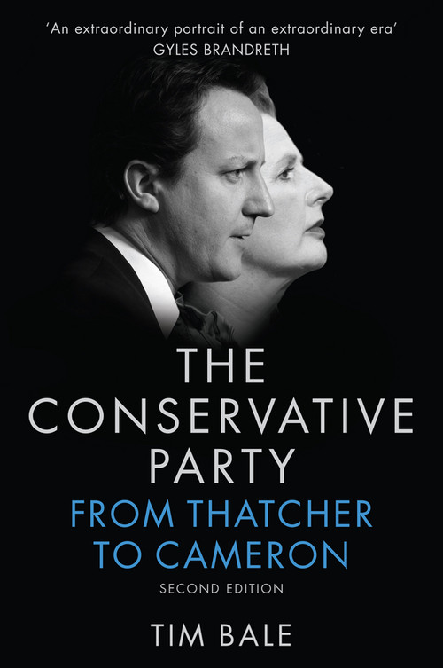 The Conservative Party (From Thatcher to Cameron) by Tim Bale, 9780745687445