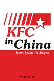 KFC in China (Secret Recipe for Success) by Warren Liu, 9780470823842