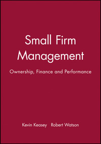 Small Firm Management (Ownership, Finance and Performance) by Kevin Keasey, Robert Watson, 9780631179818