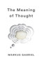 The Meaning of Thought by Markus Gabriel, Alex Englander, 9781509538362