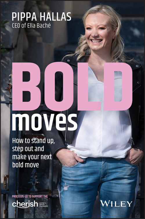 Bold Moves (How to Stand Up, Step Out and Make Your Next Bold Move) by Pippa Hallas, 9780730366218