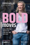 Bold Moves (How to Stand Up, Step Out and Make Your Next Bold Move) by Pippa Hallas, 9780730366218