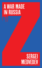 A War Made in Russia by Sergei Medvedev, Stephen Dalziel, 9781509558407