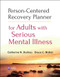 Person-Centered Recovery Planner for Adults with Serious Mental Illness by Catherine N. Dulmus, Bruce C. Nisbet, 9781118464359